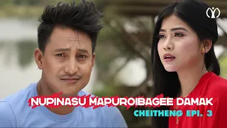 Nupinasu Mapuroibageedamak | CHEITHENG EPISODE 3 || OFFICIAL VIDEO