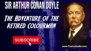 The Adventure of the Retired Colourman - The Case-Book of Sherlock Holmes - Sir Arthur Conan Doyle