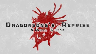 Dragonsong's Reprise (Ultimate) - Visual Guide