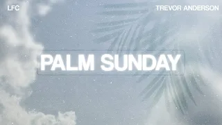 Morning Service | Palm Sunday | Sunday 24 March 2024