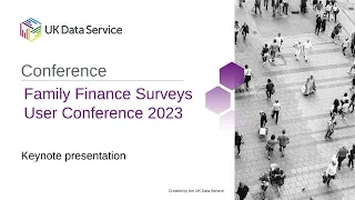 Family Finance Surveys User Conference 2023: Keynote presentation