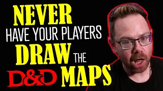 why D&D players should NEVER draw the map during a game session