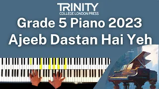 TRINITY Grade 5 Piano 2023 - Ajeeb Dastan Hai Yeh (from Dil Apna Aur Preet Parai) (Lata Mangeshkar)