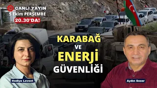 Karabağ ve enerji güvenliği... Aydın Sezer ile konuşuyoruz!