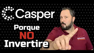 CASPER 👻 ➤ ¿Por qué NO INVERTIRE? ⛔️