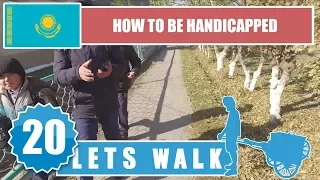 Let's Walk 20: Kazakhstan - How To Be Handicapped 4K