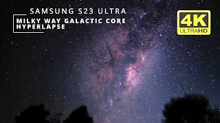 Milky Way Galactic Core Hyperlapse - Samsung S23 Ultra