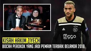 KISAH HAKIM ZIYECH : Bocah Perokok Yang menjadi pemain Terbaik Belanda 2018