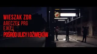 Wieszak ZdR feat. Ejkej, Areczek PRG - Pośród ulicy i dźwięków prod. Tytuz