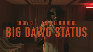 Bushy B - Big Dawg Status feat. Ice Billion Berg (Official Video)