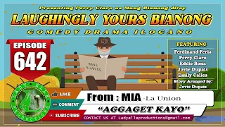 LAUGHINGLY YOURS BIANONG #642 | AGGAGET KAYO | MIA - LA UNION | LADY ELLE PRODUCTIONS