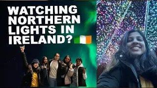 Northern Lights in Ireland? Late night hunt and night out in Dublin #lifeinireland