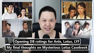Opening ratings for Anle, Lotus, Lost You Forever/ Tong Hua on LYF/ Lotus Casebook final thoughts