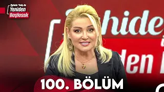 Zahide Yetiş ile Yeniden Başlasak 100. Bölüm (23 Şubat 2024)