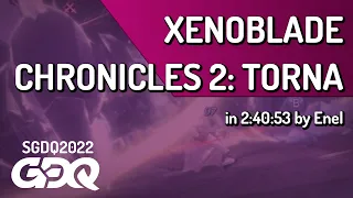 Xenoblade Chronicles 2: Torna by Enel in 2:40:53 - Summer Games Done Quick 2022