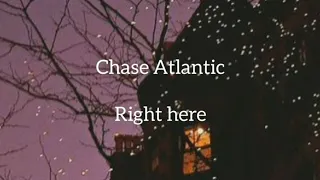 Chase Atlantic - Right here (10% slowed + lyrics)