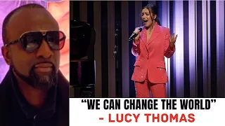 REACTION To "WE CAN CHANGE THE WORLD" | - LUCY THOMAS!!!