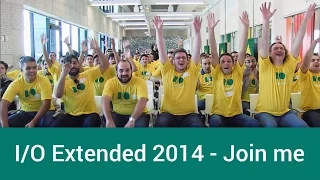 I/O Extended 2014 - Join me