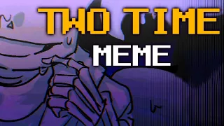 ⚠️[Undertale AU]Two time meme