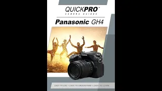 Panasonic GH4 Instructional Guide by QuickPro Camera Guides