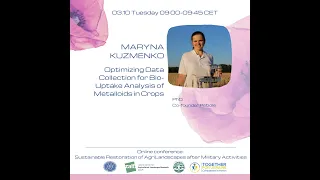 Optimizing Data Collection for Bio-Uptake Analysis of Metalloids in Crops - Maryna Kuzmenko
