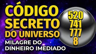 CÓDIGO SECRETO DO UNIVERSO PARA DESBLOQUEAR O MILAGRE DO DINHEIRO INESPERADO E IMEDIATO