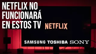 Netflix deja de funcionar en estos Smart TV (alternativas)