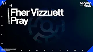 Fher Vizzuett - Pray (Extended Mix)