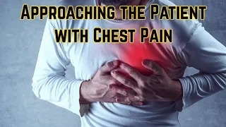 Approaching the Patient with "Chest Pain" - CRASH! Medical Review Series