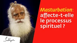 La masturbation est-elle un obstacle pour l'évolution spirituelle ? | Sadhguru Français