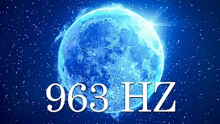 FREQUENCY OF GOD: 963 HZ - YOU WILL FEEL GOD HEALING WITHIN YOU - HEALING YOUR MIND AND SPIRIT