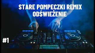 STARE POMPECZKI REMIX|ODŚWIEŻENIE vol#1❤