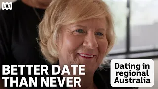 What it's like dating in regional Australia | Better Date Than Never | ABC TV + iview