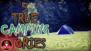 5 TRUE Camping Scary Stories - Darkness Prevails