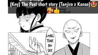 (Kny) The Past short story (Tanjiro x Kanao)🤩🥰👍