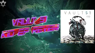 Vault 51 - Kid - EP Review!