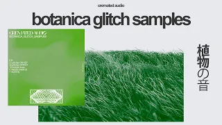 Botanica Glitch Samples (petalcore, cleancore samples)☘☘☘