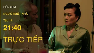 TRỰC TIẾP VTV3 | Full Tập 14 - Người một nhà | VTV Giải Trí