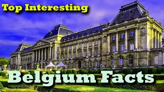 Belgium top interesting facts and information || Amazing Belgium facts