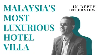 S1 - EP2: David Macklin, GM, Four Seasons Langkawi