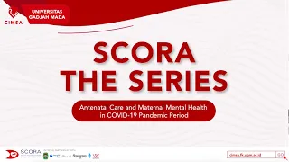 SCORA The Series 2: Antenatal Care and Maternal Mental Health in COVID-19 Pandemic Period