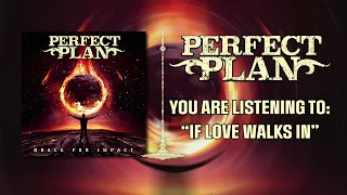 Perfect Plan - "If Love Walks In" - Official Audio