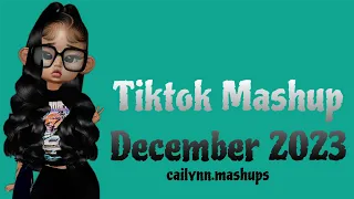 TIKTOK MASHUP DECEMBER 2023!; NOT CLEAN ( sry for not posting in a while 🫢)..