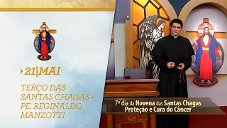 Terço das Santas Chagas | Padre Reginaldo Manzotti | 21 de Maio de 2019