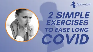 Help Reduce the Symptoms of Long COVID with these Breathing Exercises