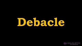 Debacle - Meaning, Pronunciation, Examples | How to pronounce Debacle in American English