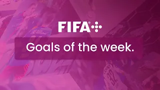 The Best Goals From Around The World This Week! | FIFA+