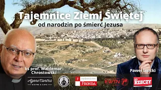 Tajemnice Ziemi Świętej- Ziemi Świętej Wojny – od narodzin po śmierć Jezusa