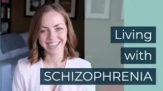 What it's like Living with Schizophrenia/Schizoaffective Disorder