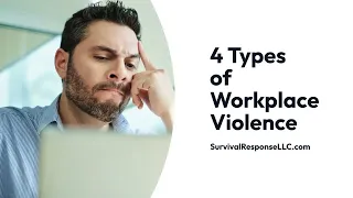 The Four Types of Workplace Violence